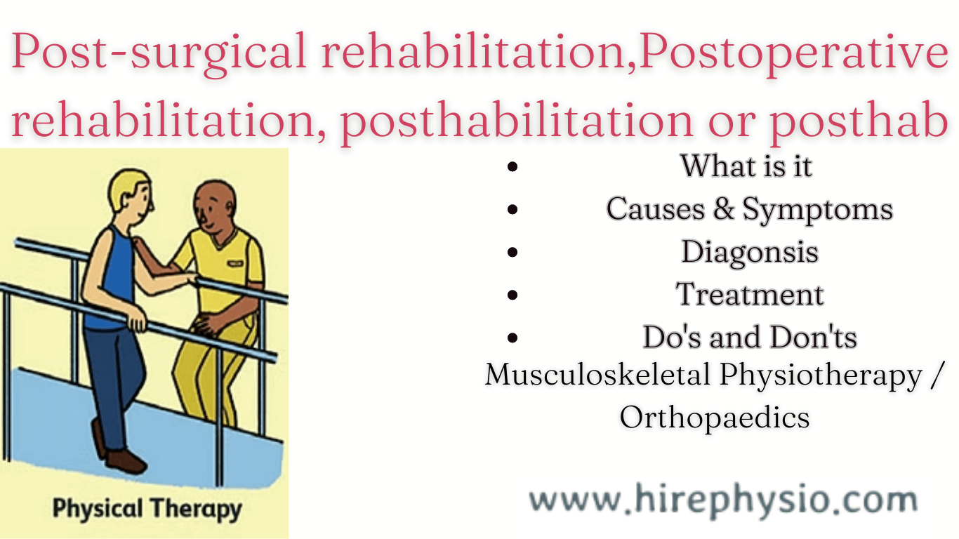 Post-surgical rehabilitation,Postoperative rehabilitation, postrehabilitation or postrehab || Hirephysio.com