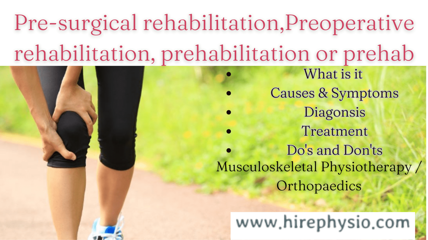 Pre-surgical rehabilitation,Preoperative rehabilitation, prehabilitation or prehab || Hirephysio.com